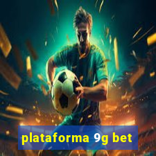 plataforma 9g bet